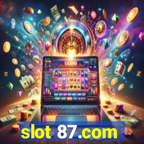 slot 87.com