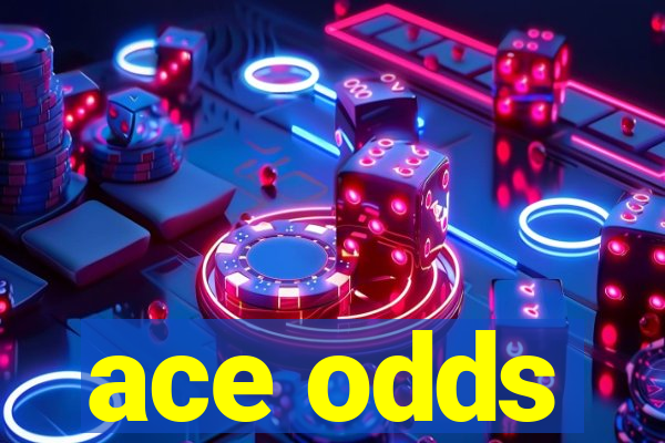 ace odds