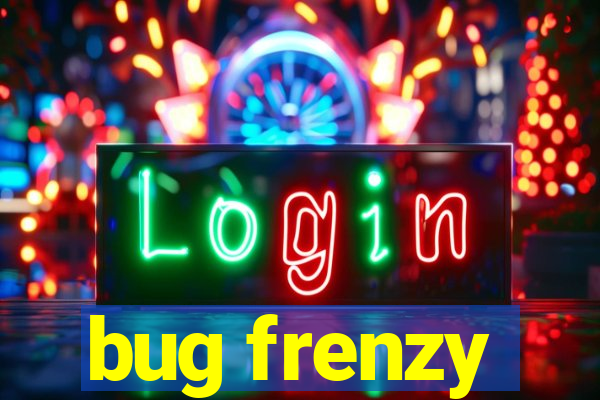 bug frenzy