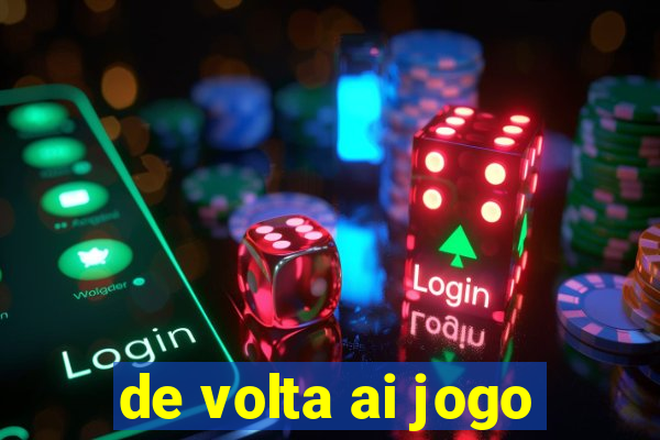 de volta ai jogo