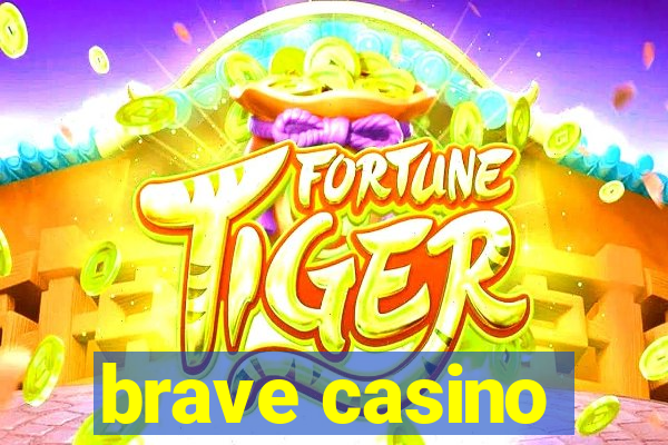 brave casino