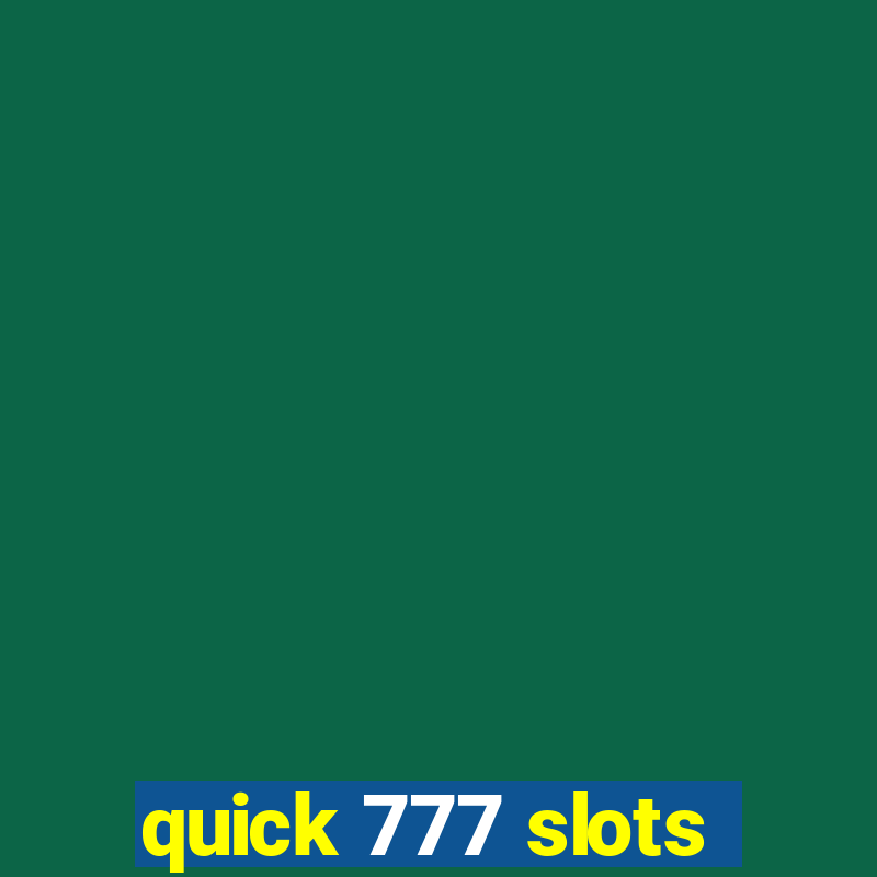 quick 777 slots