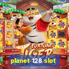 planet 128 slot