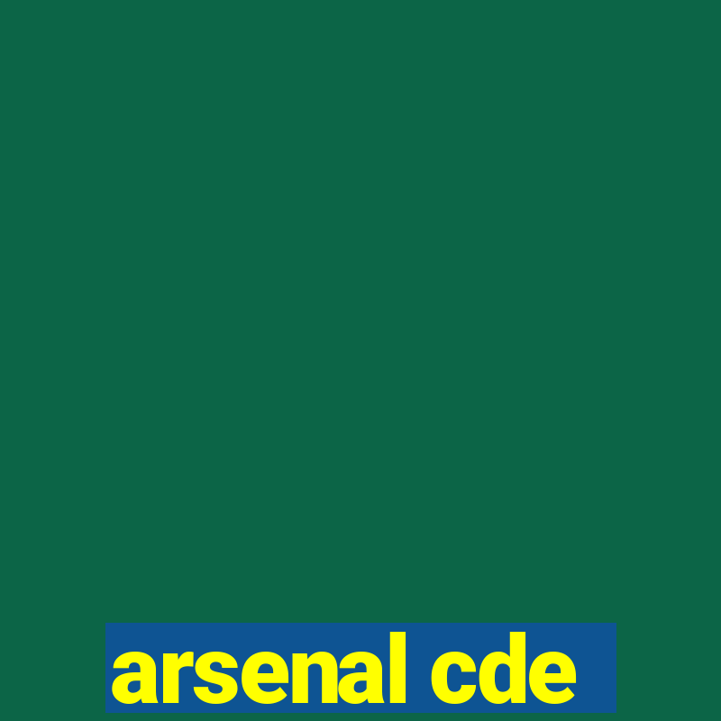 arsenal cde