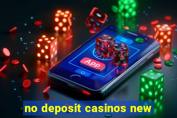 no deposit casinos new