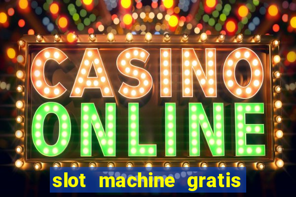 slot machine gratis senza scaricare butterfly