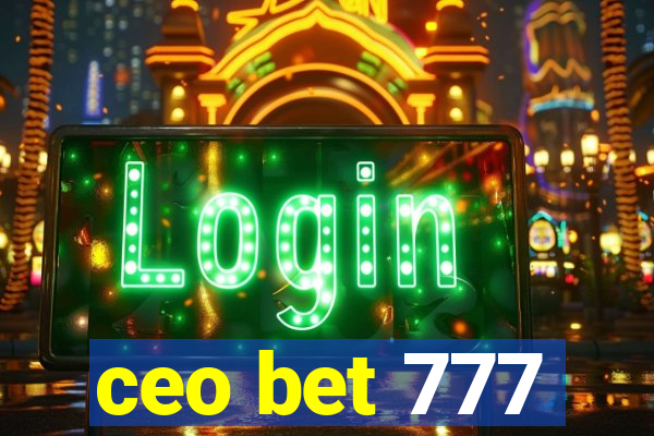 ceo bet 777