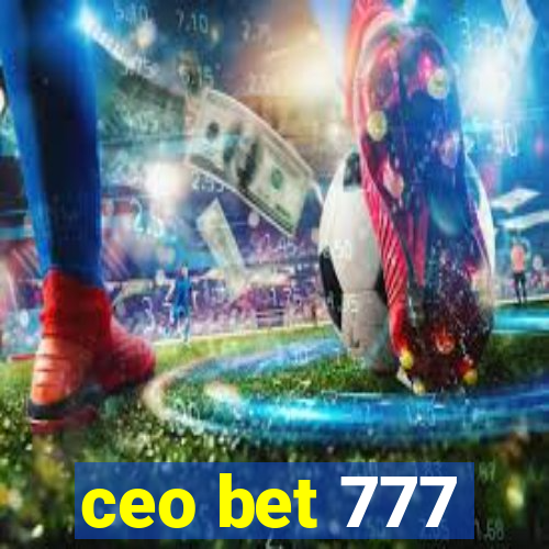 ceo bet 777