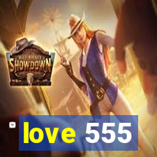 love 555