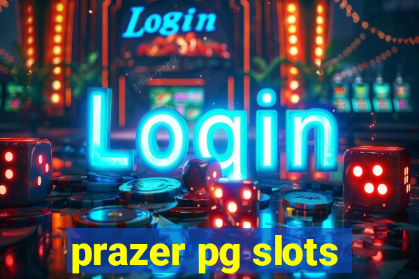 prazer pg slots