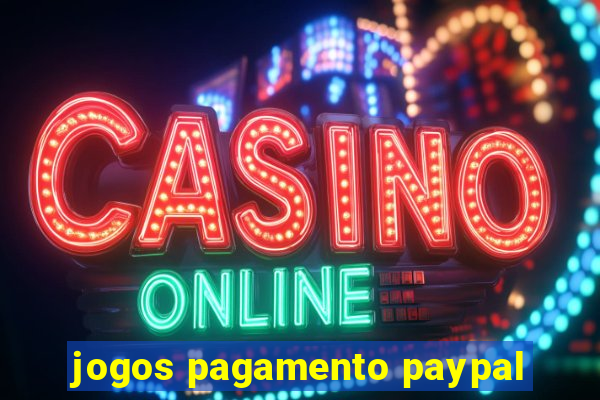 jogos pagamento paypal