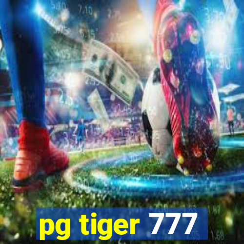 pg tiger 777