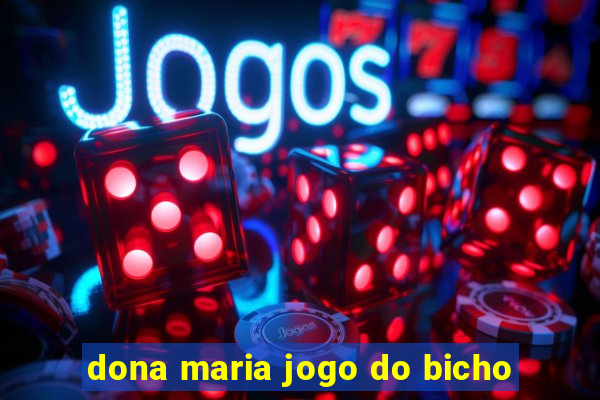 dona maria jogo do bicho