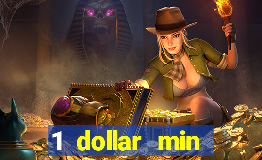 1 dollar min deposit casino