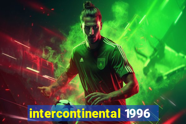 intercontinental 1996