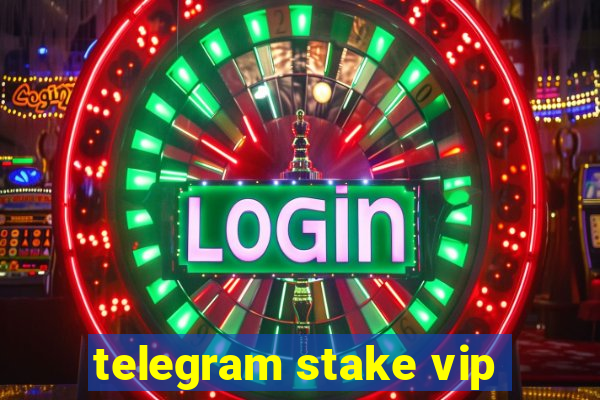 telegram stake vip