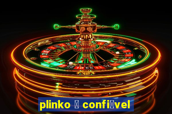 plinko 茅 confi谩vel