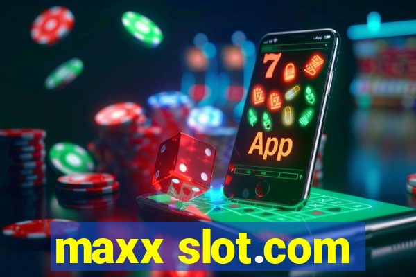 maxx slot.com