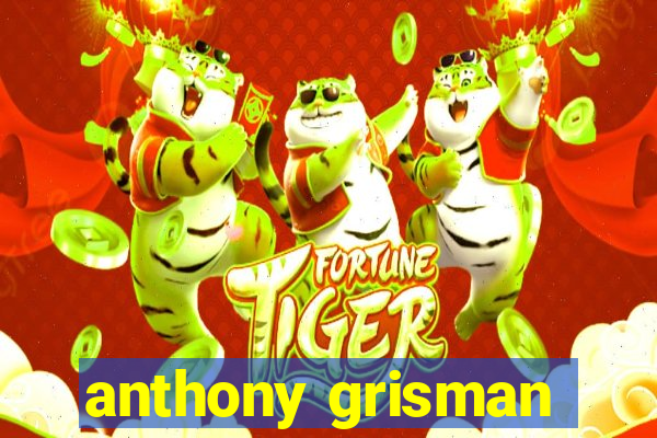 anthony grisman