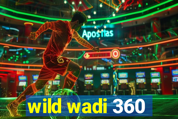 wild wadi 360