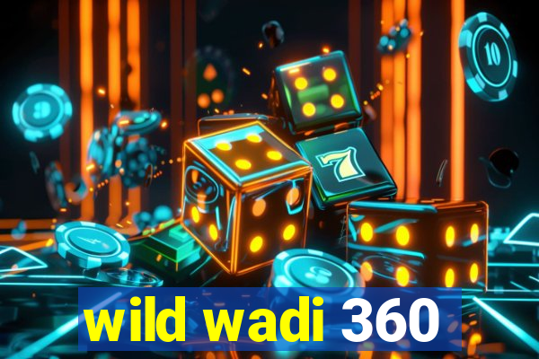 wild wadi 360