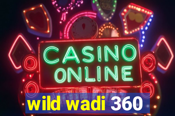 wild wadi 360