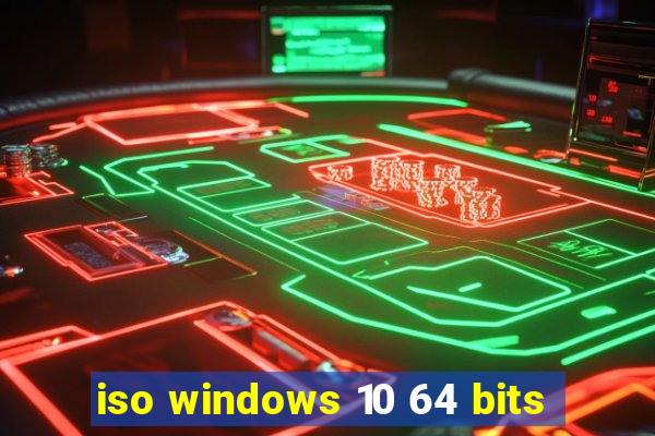 iso windows 10 64 bits