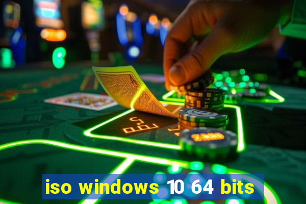 iso windows 10 64 bits