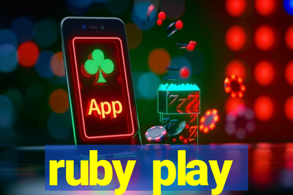 ruby play