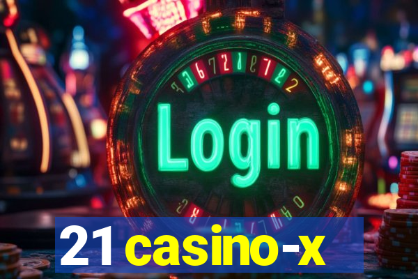 21 casino-x