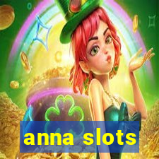 anna slots