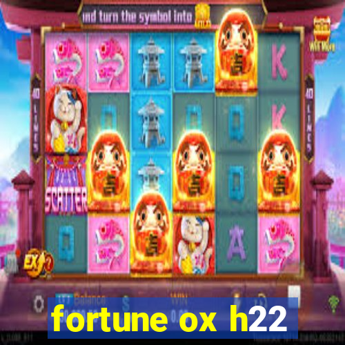 fortune ox h22