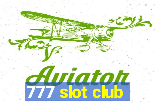 777 slot club