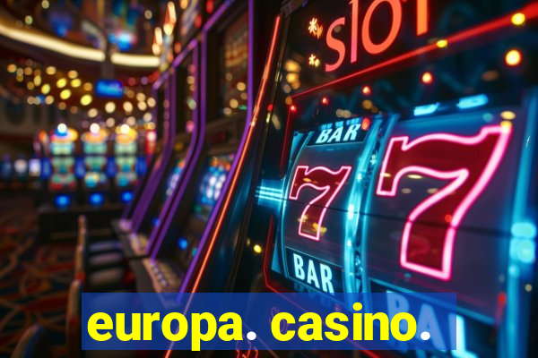 europa. casino.