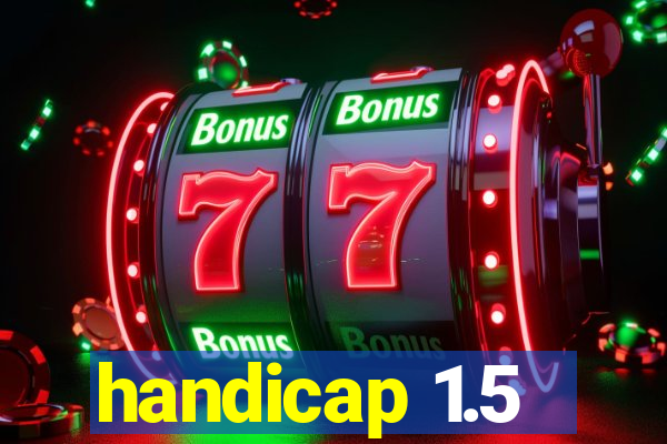 handicap 1.5