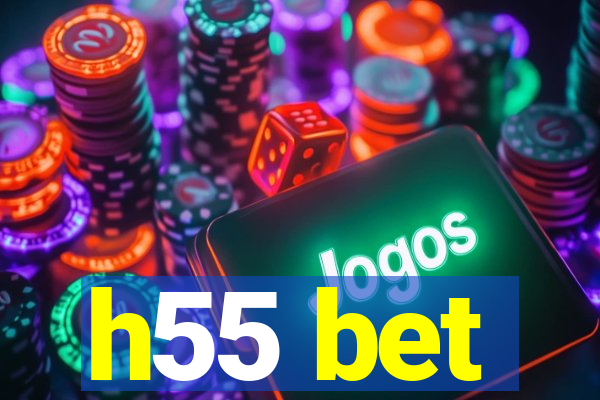 h55 bet