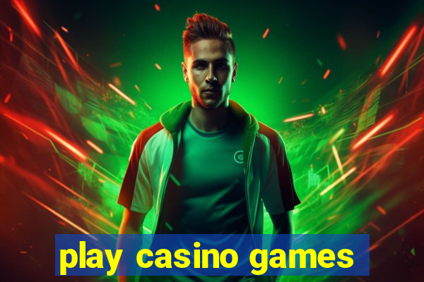 play casino games