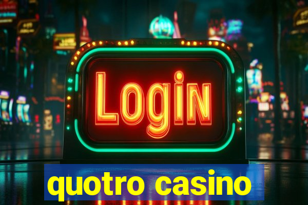 quotro casino