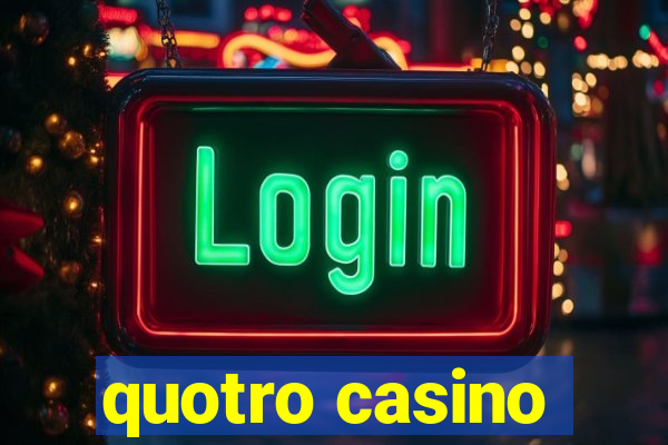 quotro casino