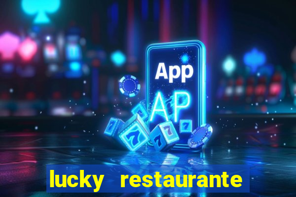 lucky restaurante acesso antecipado