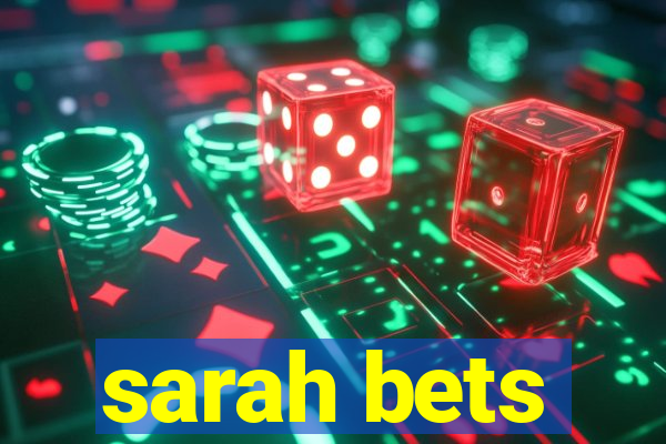 sarah bets