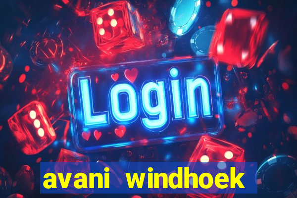 avani windhoek hotel casino namibia