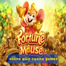 online play casino games