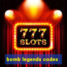 bomb legends codes