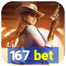 167 bet