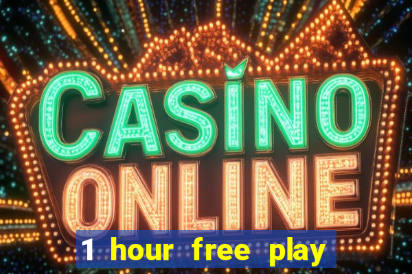 1 hour free play casino uk