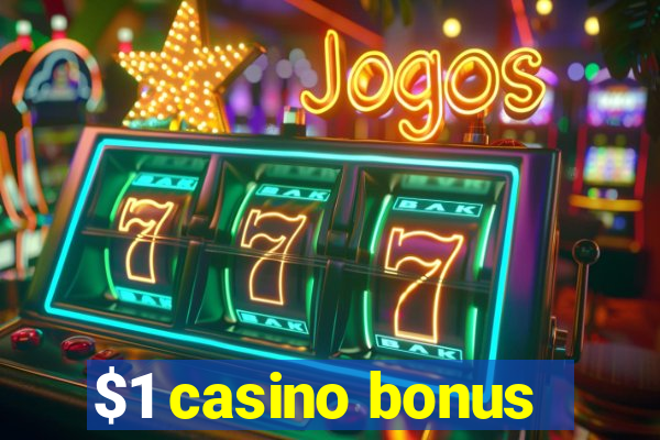 $1 casino bonus