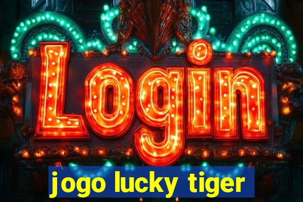 jogo lucky tiger