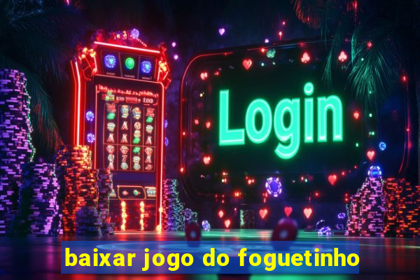 baixar jogo do foguetinho