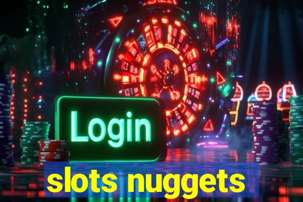 slots nuggets